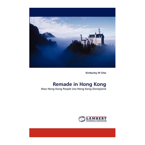 Bild von Remade in Hong Kong: How Hong Kong People Use Hong Kong Disneyland