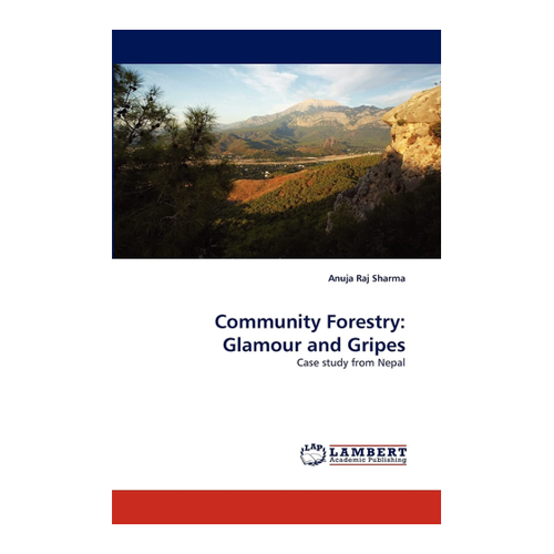 Bild von Community Forestry: Glamour and Gripes von Anuja Raj Sharma