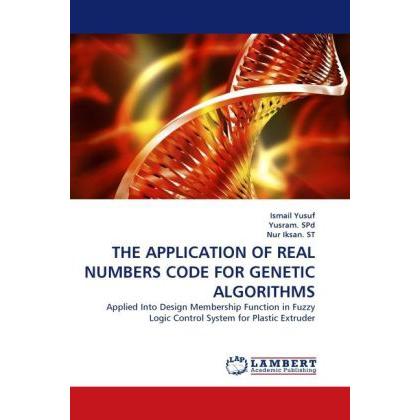 Bild von Yusuf, Ismail: THE APPLICATION OF REAL NUMBERS CODE FOR GENETIC ALGORITHMS