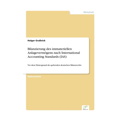 Bild von Graßnick, Holger: Bilanzierung des immateriellen Anlagevermögens nach International Accounting Standards (IAS)