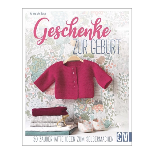 Bild von Geschenke zur Geburt - 30 zauberhafte Ideen zum Selbermachen
