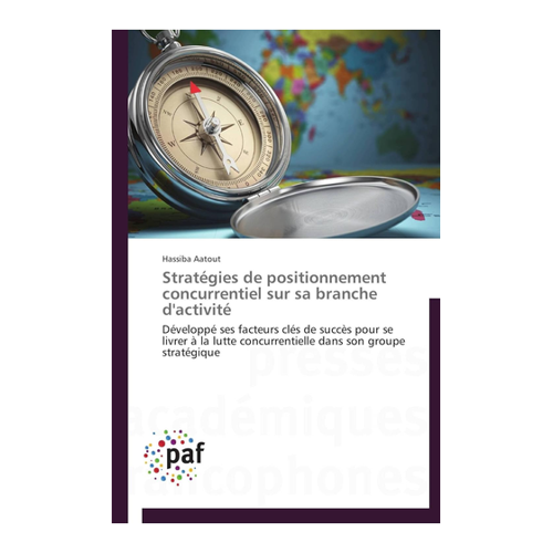 Bild von Stratégies de positionnement concurrentiel sur sa branche d'activité - Aatout Hassiba