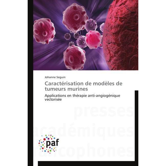 Bild von Seguin, Johanne: Caractérisation de modèles de tumeurs murines
