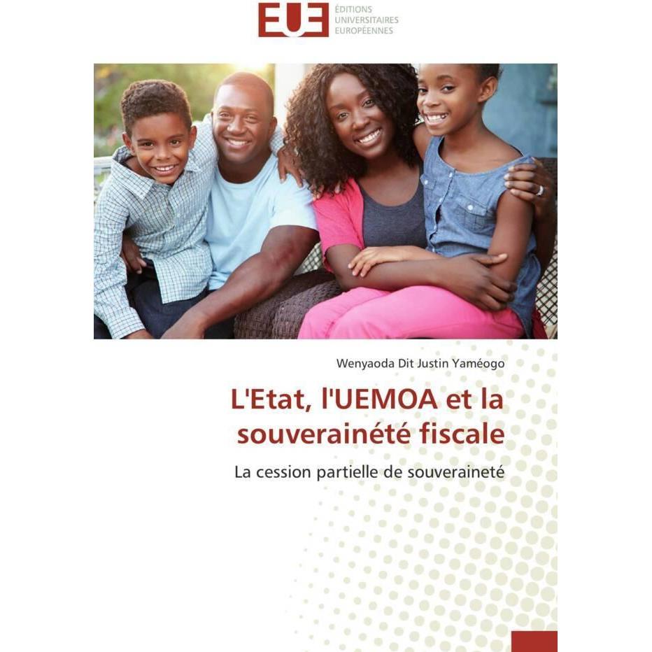 Bild von Yaméogo, Wenyaoda Dit Justin: L'Etat, l'UEMOA et la souverainété fiscale