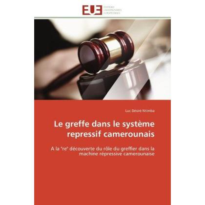 Bild von Le greffe dans le système repressif camerounais, Fachbücher von Luc Désiré Ntimba