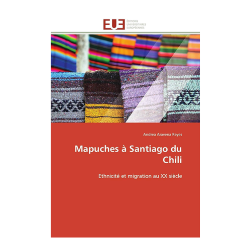 Bild von Aravena Reyes, Andrea: Mapuches à Santiago du Chili