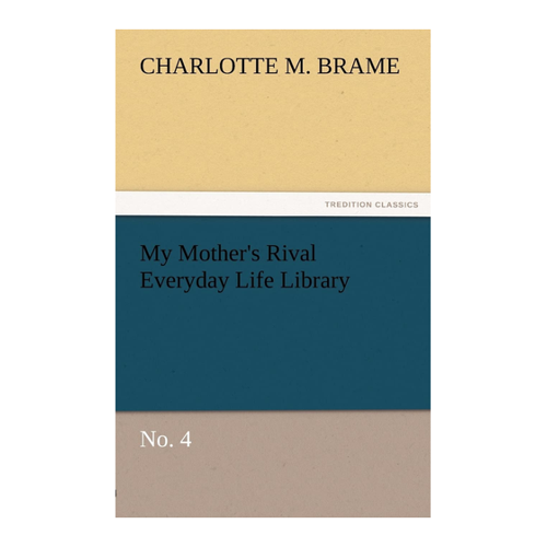 Bild von My Mother's Rival Everyday Life Library No. 4 - Charlotte Brame