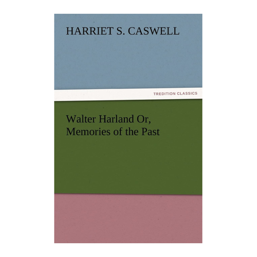 Bild von Walter Harland Or, Memories of the Past – Ein zeitloser Klassiker