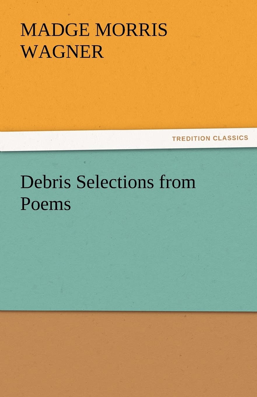 Bild von Wagner, Madge Morris: Debris Selections from Poems