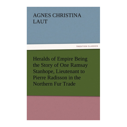 Bild von Heralds of Empire: Die Geschichte von Ramsay Stanhope im nordamerikanischen Pelzhandel