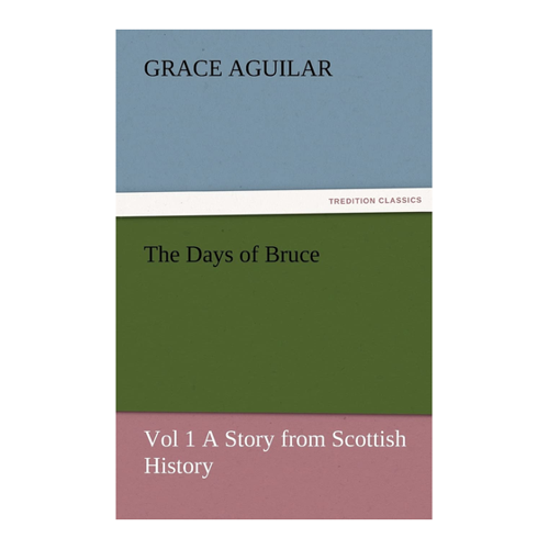 Bild von The Days of Bruce Vol 1 - A Story from Scottish History