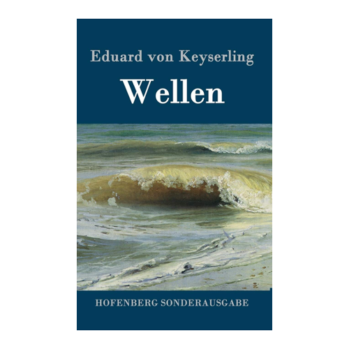 Bild von Wellen von Eduard von Keyserling – Ein Meisterwerk der impressionistischen Literatur