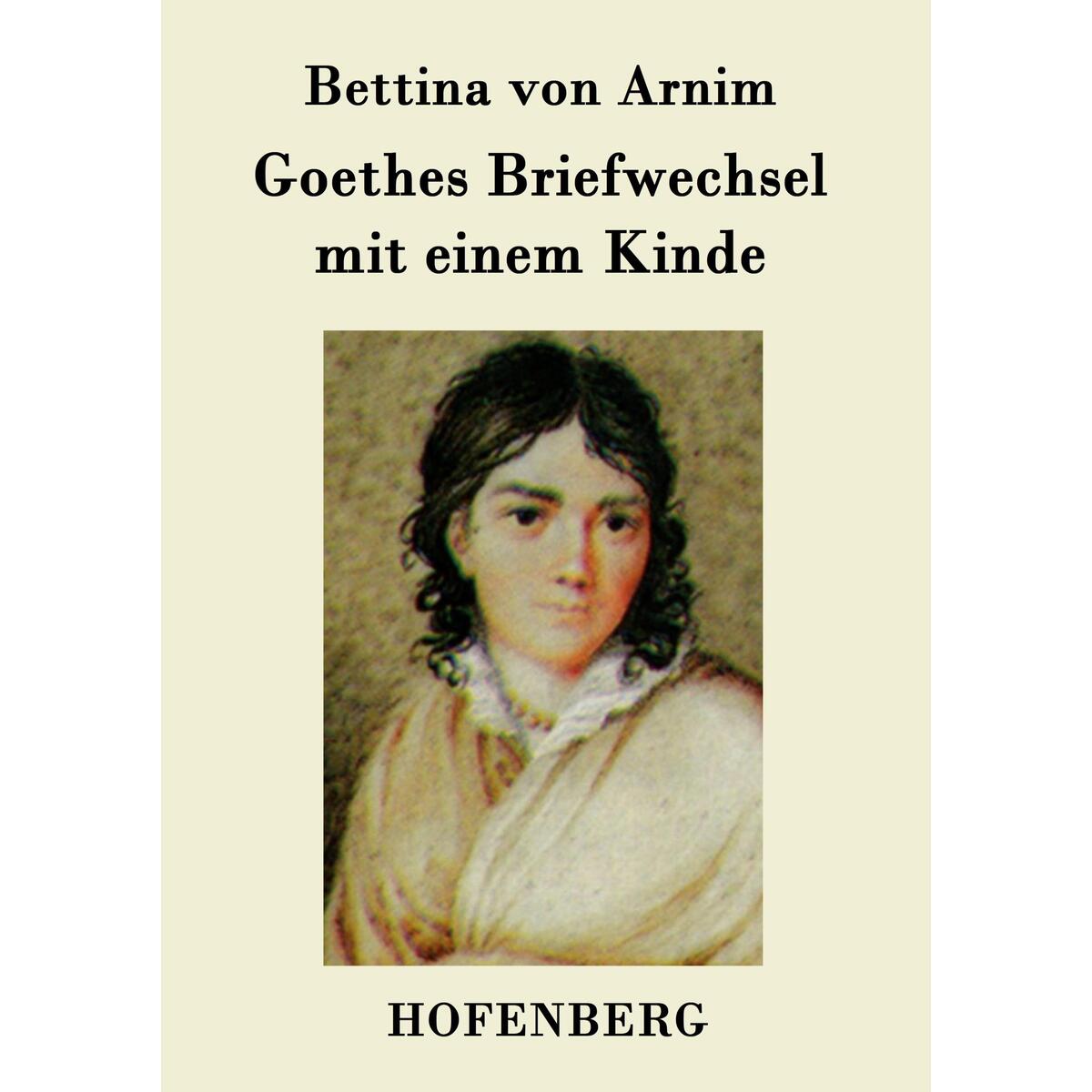 Bild von Bettina Von Arnim: Goethes Briefwechsel mit einem Kinde