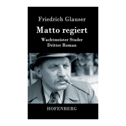 Bild von Friedrich Glausers: Matto regiert – Ein Klassiker der Krimi-Literatur