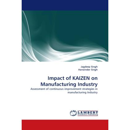 Bild von Impact of KAIZEN on Manufacturing Industry, Fachbücher von Harwinder Singh, Jagdeep Singh