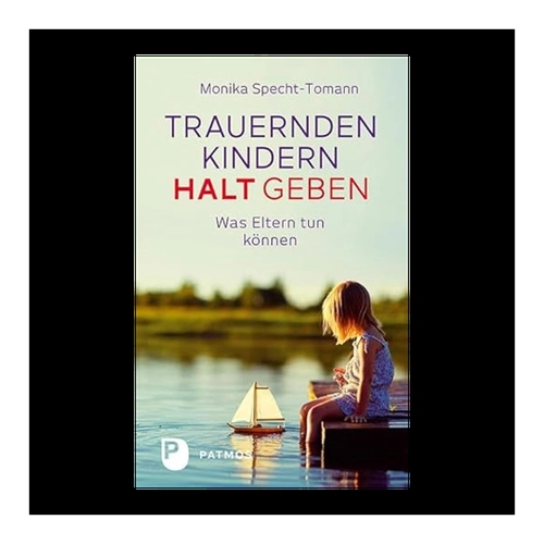 Bild von Specht-Tomann, Monika: Trauernden Kindern Halt geben