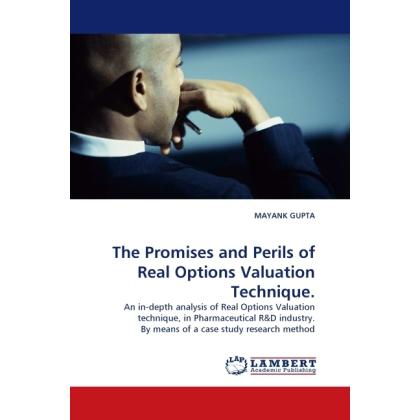 Bild von Gupta, Mayank: The Promises and Perils of Real Options Valuation Technique.