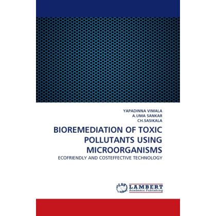 Bild von Vimala, Yapadinna: BIOREMEDIATION OF TOXIC POLLUTANTS USING MICROORGANISMS