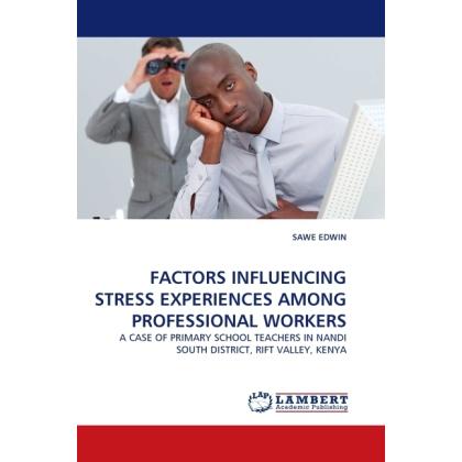 Bild von Edwin, Sawe: FACTORS INFLUENCING STRESS EXPERIENCES AMONG PROFESSIONAL WORKERS