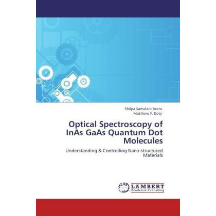 Bild von Sanwlani Arora, Shilpa: Optical Spectroscopy of InAs GaAs Quantum Dot Molecules