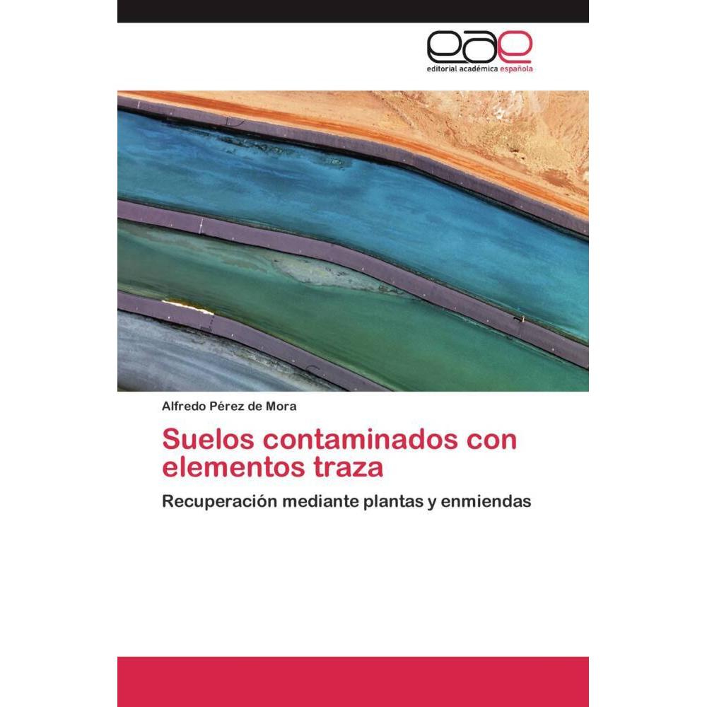 Bild von Pérez de Mora, Alfredo: Suelos contaminados con elementos traza