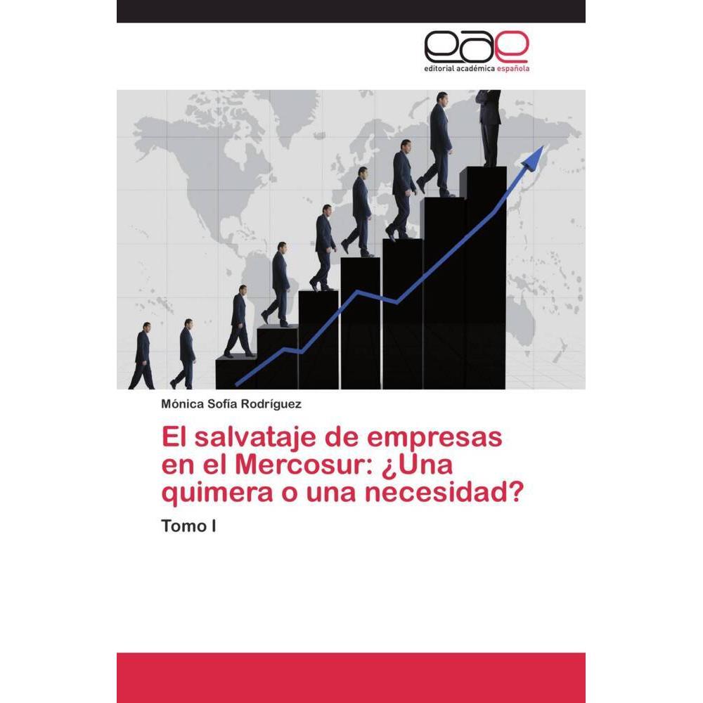 Bild von Rodríguez, Mónica Sofía: El salvataje de empresas en el Mercosur: ¿Una quimera o una necesidad?