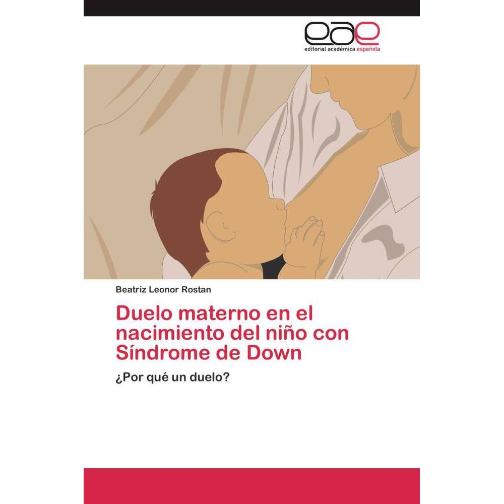 Bild von Rostan, Beatriz Leonor: Duelo materno en el nacimiento del niño con Síndrome de Down