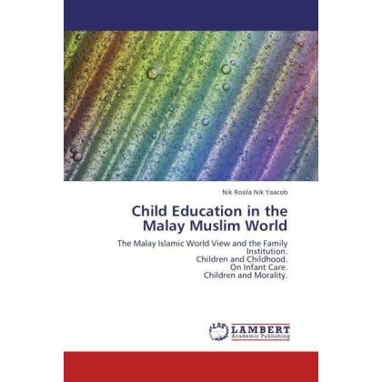 Bild von Nik Yaacob, Nik Rosila: Child Education in the Malay Muslim World