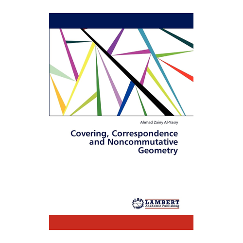 Bild von Covering, Correspondence and Noncommutative Geometry von Dr. Ahmad Zainy Al-Yasry