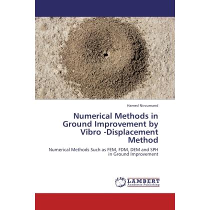 Bild von Niroumand, Hamed: Numerical Methods in Ground Improvement  by Vibro -Displacement Method