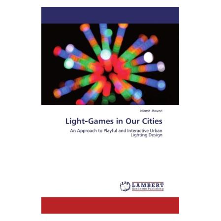 Bild von Jhaveri, Nirmit: Light¿Games in Our Cities
