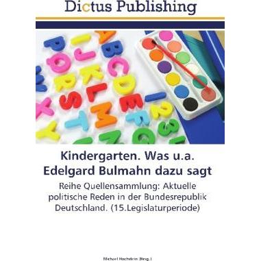 Bild von Kindergarten. Was u.a. Edelgard Bulmahn dazu sagt, Fachbücher