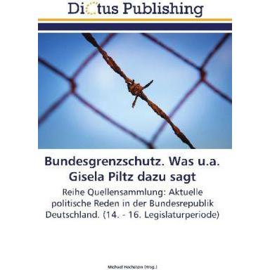 Bild von Bundesgrenzschutz. Was u.a. Gisela Piltz dazu sagt, Fachbücher