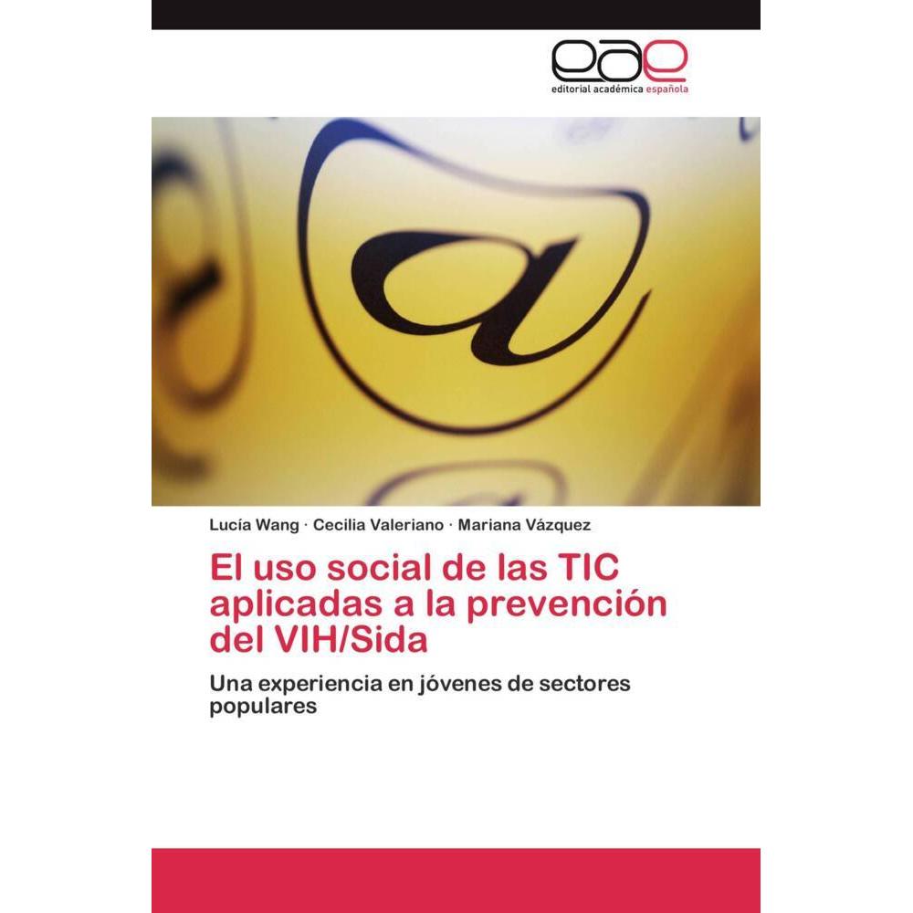 Bild von Wang, Lucía: El uso social de las TIC aplicadas a la prevención del VIH/Sida