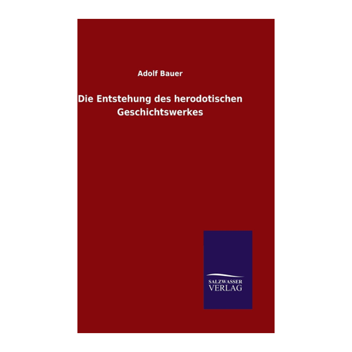 Bild von Die Entstehung des herodotischen Geschichtswerkes von Adolf Bauer