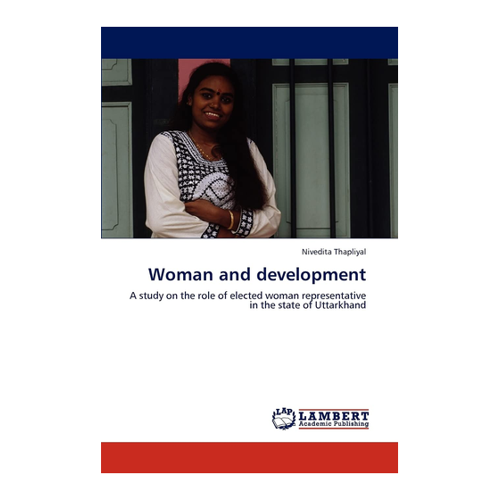 Bild von Woman and Development: Eine umfassende Studie über gewählte Frauenvertreterinnen in Uttarkhand