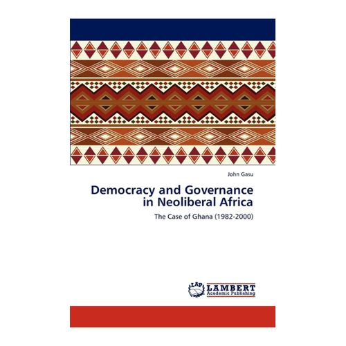 Bild von Democracy and Governance in Neoliberal Africa: The Case of Ghana (1982-2000)