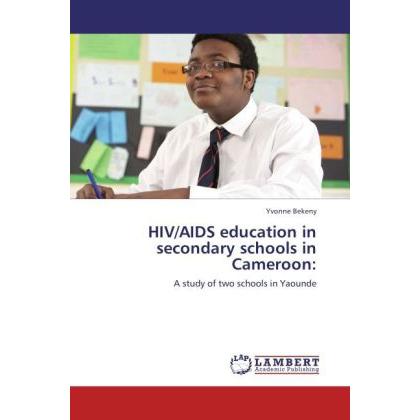 Bild von Bekeny, Yvonne: HIV/AIDS education in secondary schools in Cameroon:
