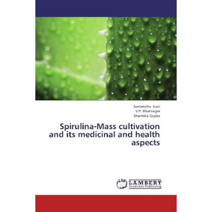 Bild von Soni, Santendra: Spirulina-Mass cultivation and its medicinal and health aspects
