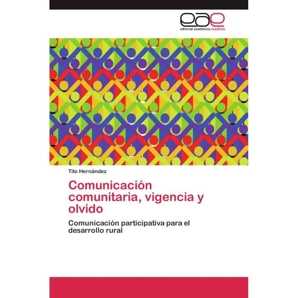 Bild von Hernández, Tito: Comunicación comunitaria, vigencia y olvido