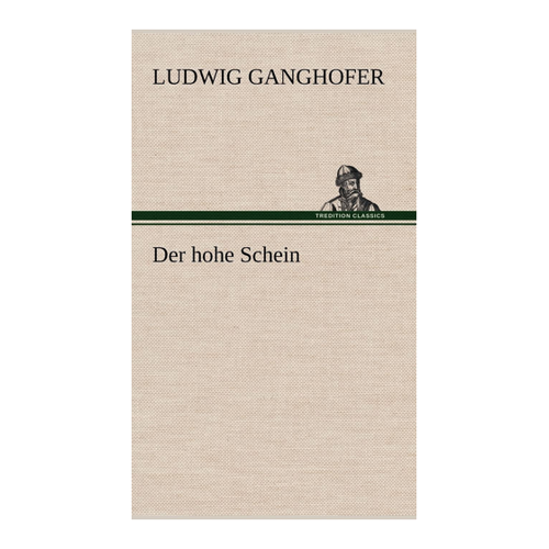 Bild von Der hohe Schein von Ludwig Ganghofer