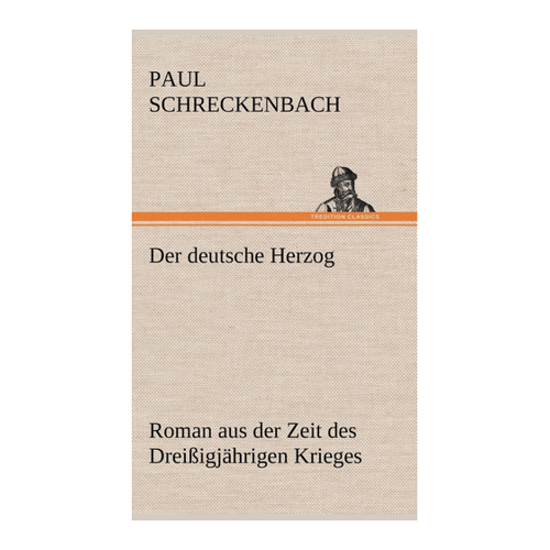 Bild von Der deutsche Herzog: Roman aus der Zeit des Dreißigjährigen Krieges