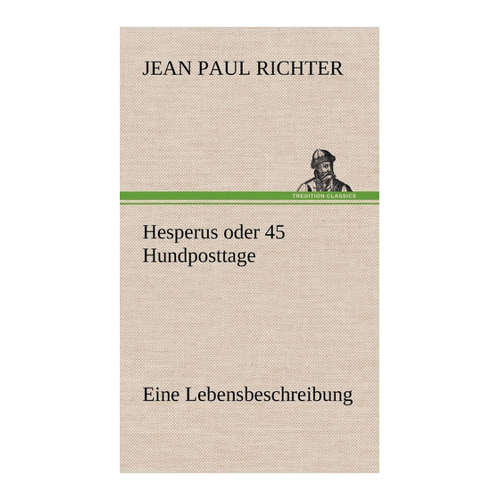 Bild von Hesperus oder 45 Hundposttage: Eine Lebensbeschreibung von Jean Paul