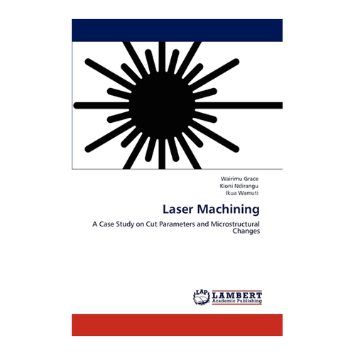 Bild von Laser Machining: Eine Fallstudie zu Schnittparametern und mikrostrukturellen Veränderungen