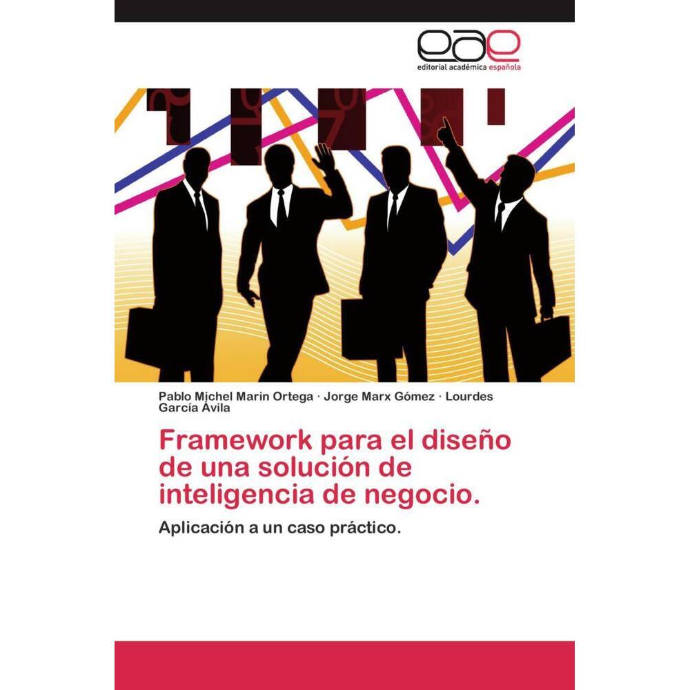 Bild von Marin Ortega, Pablo Michel: Framework para el diseño de una solución de inteligencia de negocio.