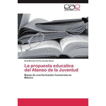 Bild von Hernández Meza, Elsa Monserrat: La propuesta educativa del Ateneo de la Juventud