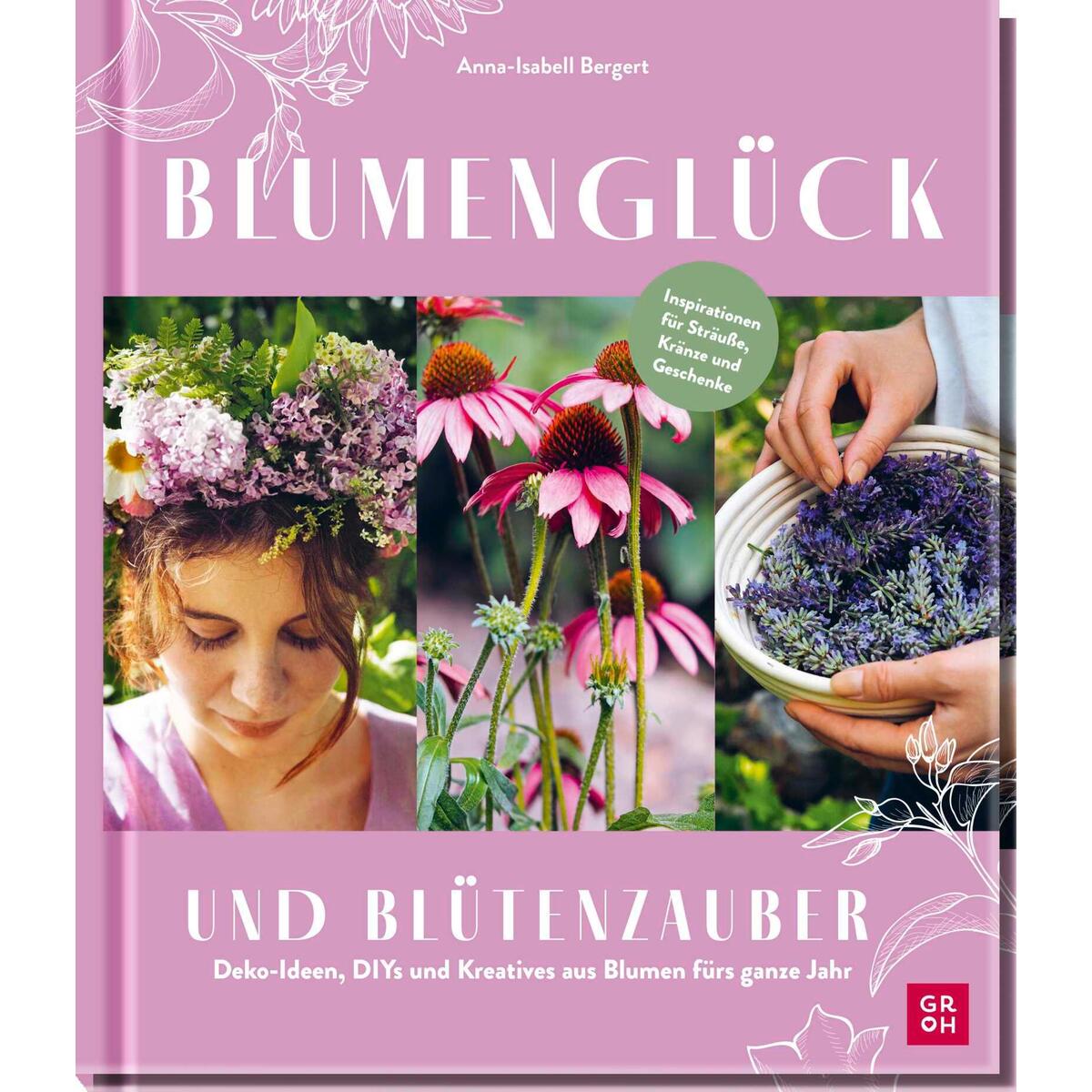 Bild von Blumenglück und Blütenzauber, Ratgeber von Anna-Isabell Bergert