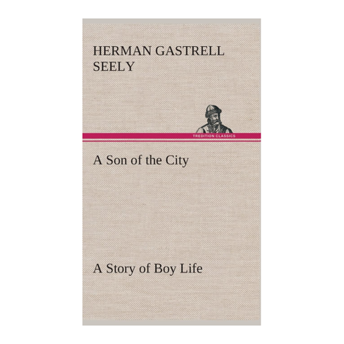 Bild von A Son of the City: A Story of Boy Life