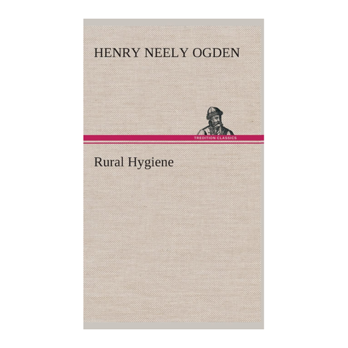 Bild von Rural Hygiene von Henry N. Ogden - Ein Überblick