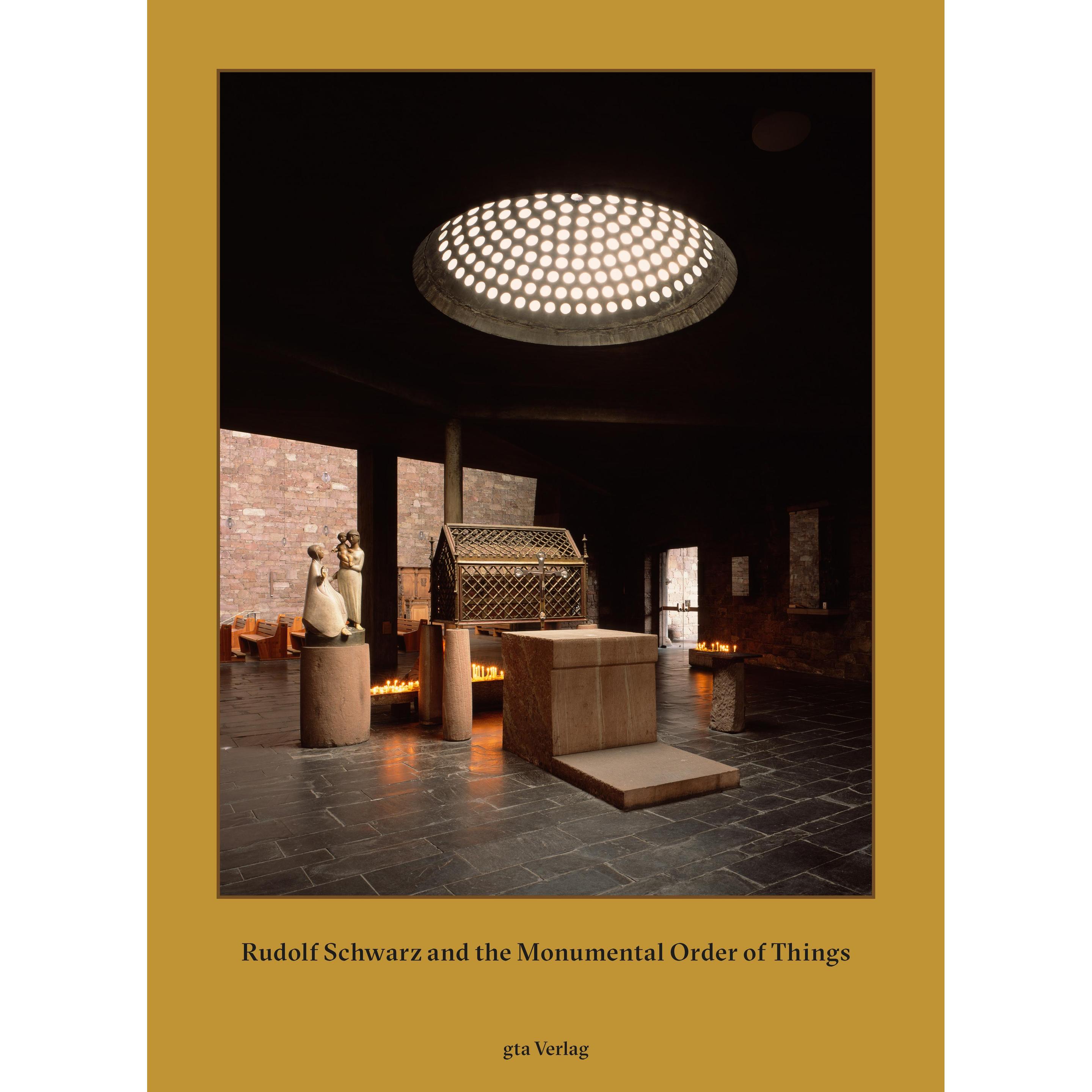 Bild von Rudolf Schwarz and the Monumental Order of Things, Sachbücher von Adam Caruso